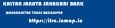 KALYAN JANATA SAHAKARI BANK  MAHARASHTRA THANE BADALAPUR   ifsc code
